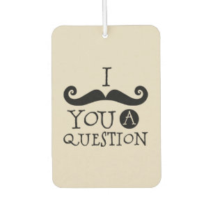 Cream Moustache You A Question Humour Father's Day Car Air Freshener