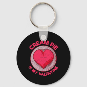 Cream Pie Is My Valentine Pastries Funny Custard P Key Ring