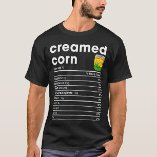 Creamed Corn Nutrition Facts  T-Shirt