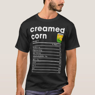 Creamed Corn Nutrition Facts T-Shirt