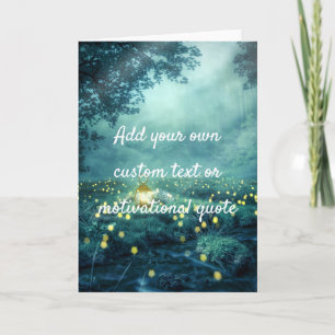 Create A Custom Quote - Glowworm Forest Card