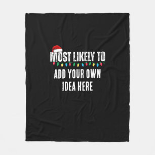 😂Create a Funny Most Likely To Be Quote Christmas Fleece Blanket