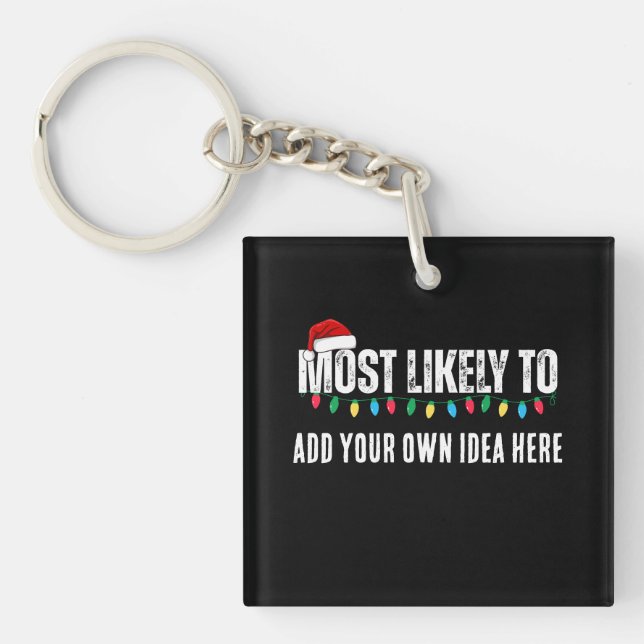 😂Create a Funny Most Likely To Be Quote Christmas Key Ring (Front)