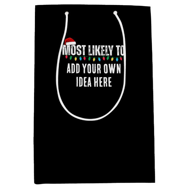 😂Create a Funny Most Likely To Be Quote Christmas Medium Gift Bag (Front)