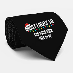 😂Create a Funny Most Likely To Be Quote Christmas Tie