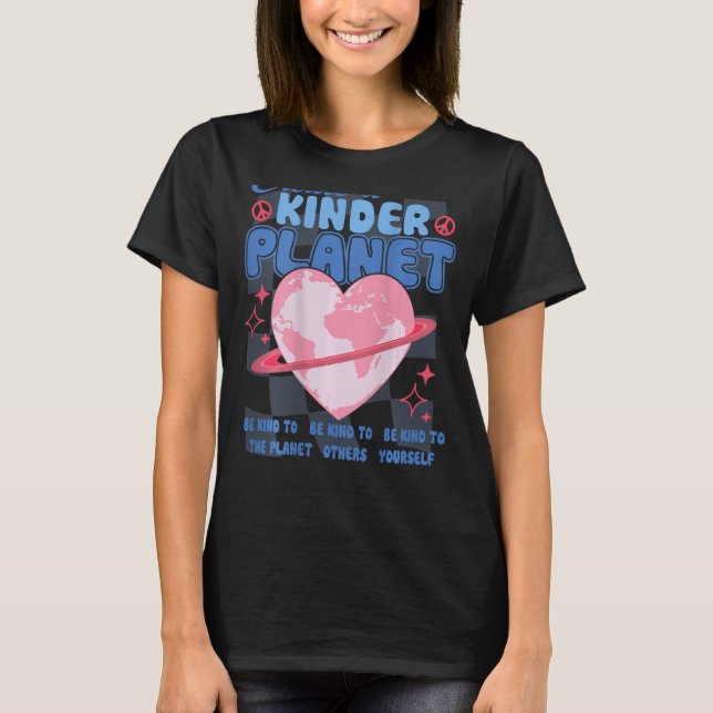 Create A Kinder Planet Be Kind Aesthetic Trend T-Shirt (Front)