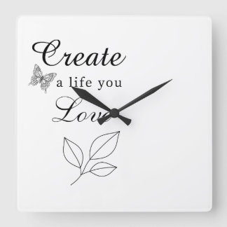 Create a Life You Love Motivational Card Square Wall Clock