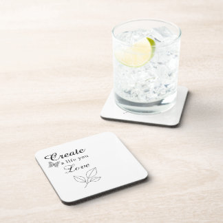 Create a Life You Love Motivational Coaster