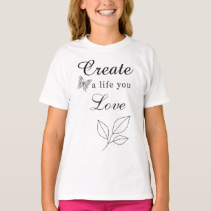 Create a Life You Love Motivational Design T-Shirt