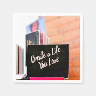 Create A Life You Love Napkin