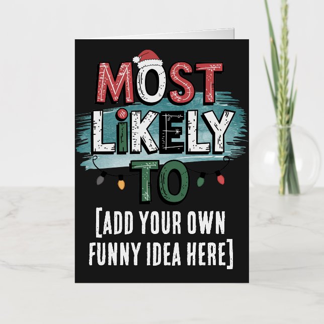 😂Create a Most Likely To 🎄 Funny Christmas Quote Foil Greeting Card (Front)