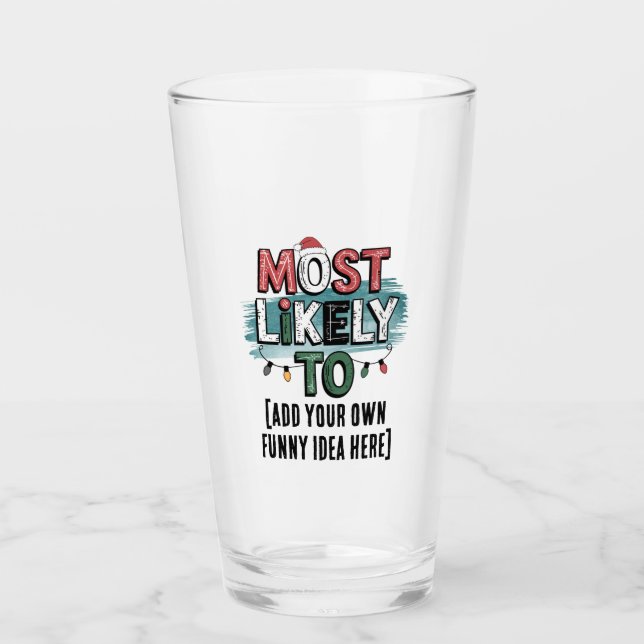 😂Create a Most Likely To 🎄 Funny Christmas Quote Glass (Front)