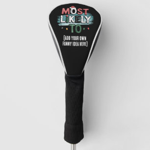 😂Create a Most Likely To 🎄 Funny Christmas Quote Golf Head Cover