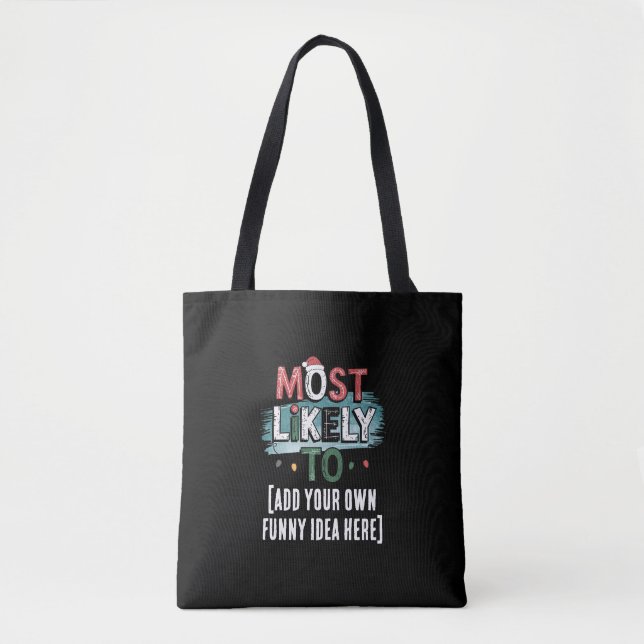 😂Create a Most Likely To 🎄 Funny Christmas Quote Tote Bag (Front)