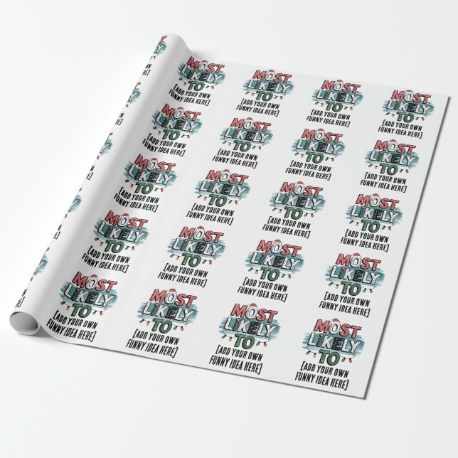 😂Create a Most Likely To 🎄 Funny Christmas Quote Wrapping Paper (Unrolled)