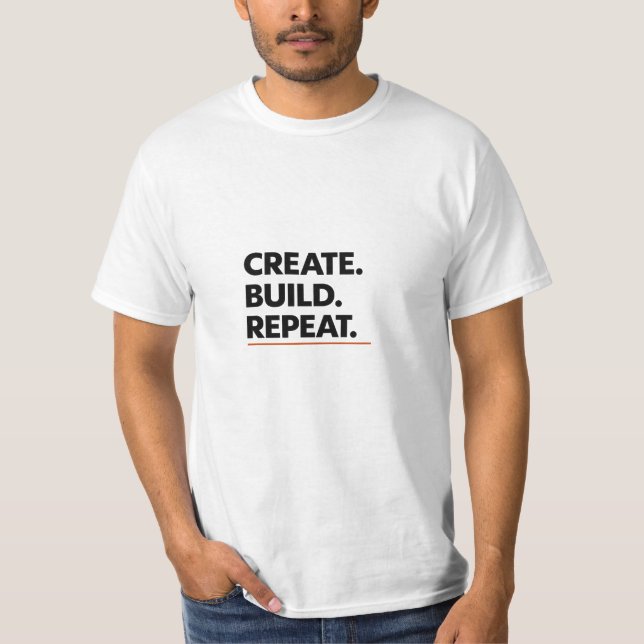 Create. Build. Repeat. Minimal Typography T-Shirt (Front)