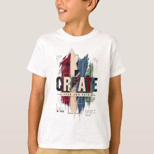 Create – Creative Motivational Inspirational Typog T-Shirt