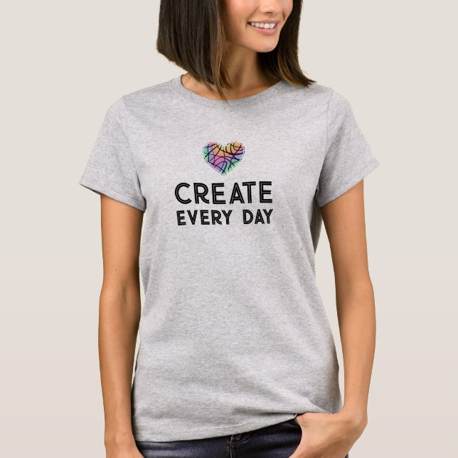 Create Every Day Rainbow Heart T-Shirt (Front)