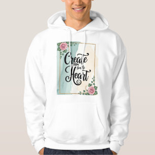 Create From The Heart 3 Hoodie