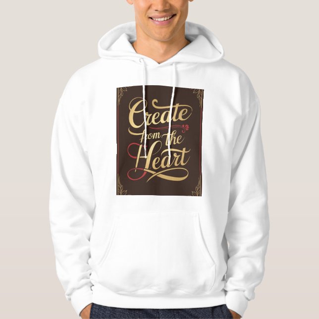 Create From The Heart Hoodie (Front)