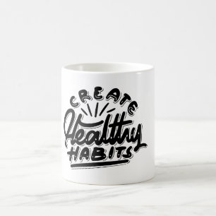 create healthy habbits self motivational design coffee mug