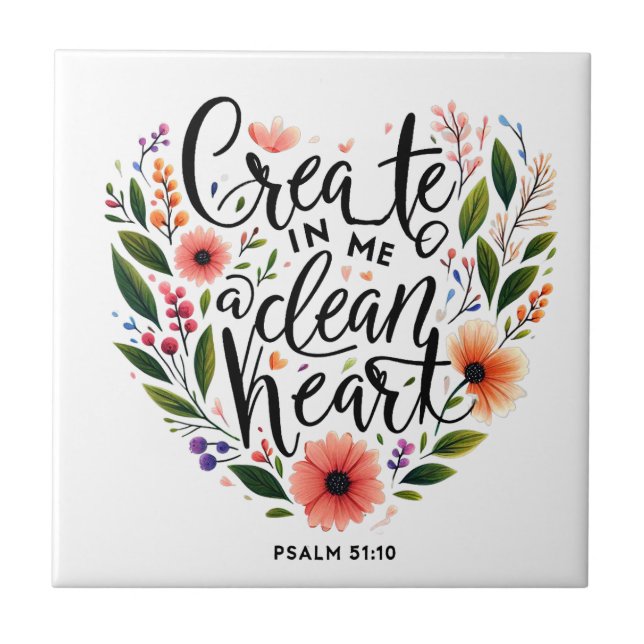 Create in Me a clean Heart floral Ceramic Tile (Front)