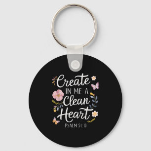 Create In Me A Clean Heart _ Psalms 51_10 Key Ring