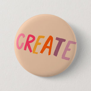 Create - Inspirational Reminder Gift for Artists 6 Cm Round Badge