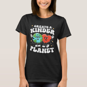 Create Kinder Planet Teacher Kind Earth Unity Day T-Shirt
