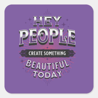 Create Something Beautiful Square Sticker
