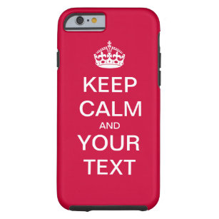 Create Your Custom Text "Keep Calm and Carry On"! Tough iPhone 6 Case