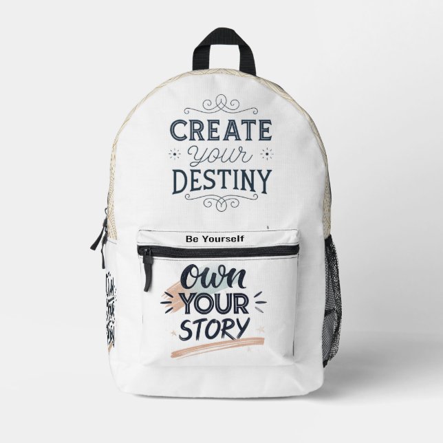 Create Your Destiny & Own Your Story Motivational  Printed Backpack (Front)