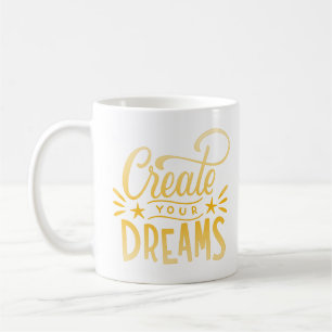 create your dreams coffee mug