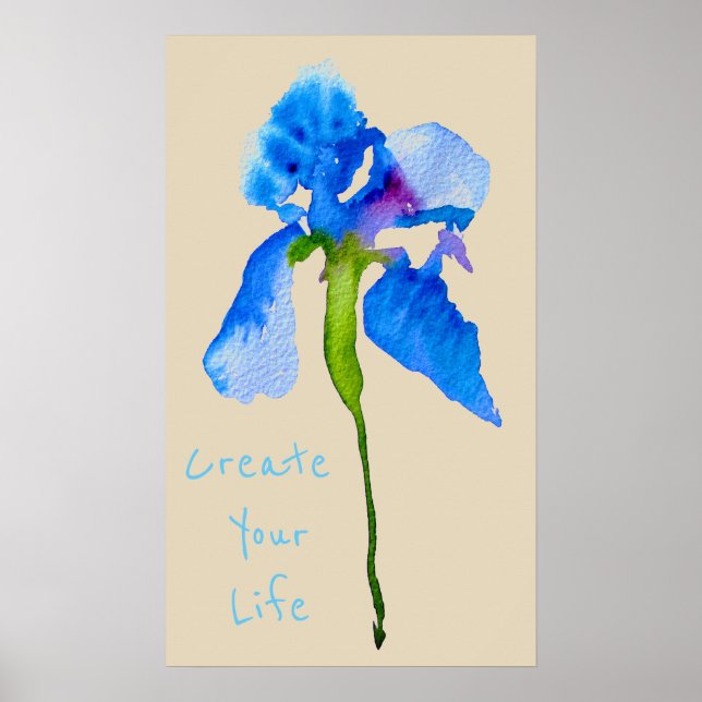Create your life quote Blue Iris modern floral Poster (Front)