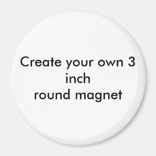 Create your own 3 inch round magnet