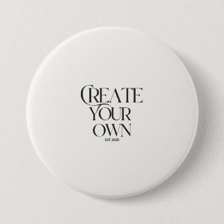 Create Your Own 3" large round 7.5 Cm Round Badge