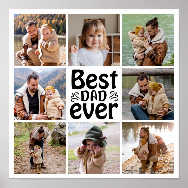 Create Your Own 8 Photo Collage Best Dad Ever Poster (Front)