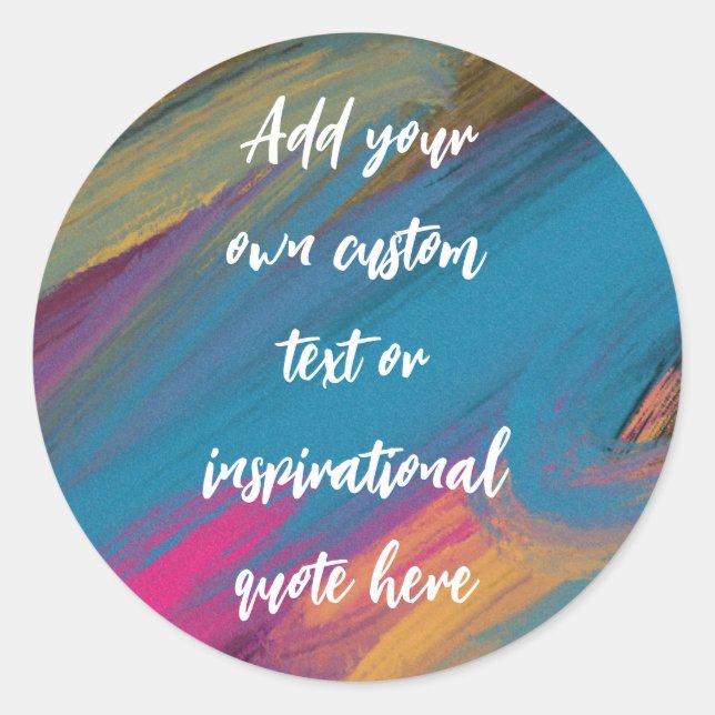 Create Your Own Abstract Motivational Quote Classic Round Sticker (Front)