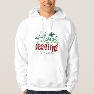 Create Your Own Always Freezing Hoodie