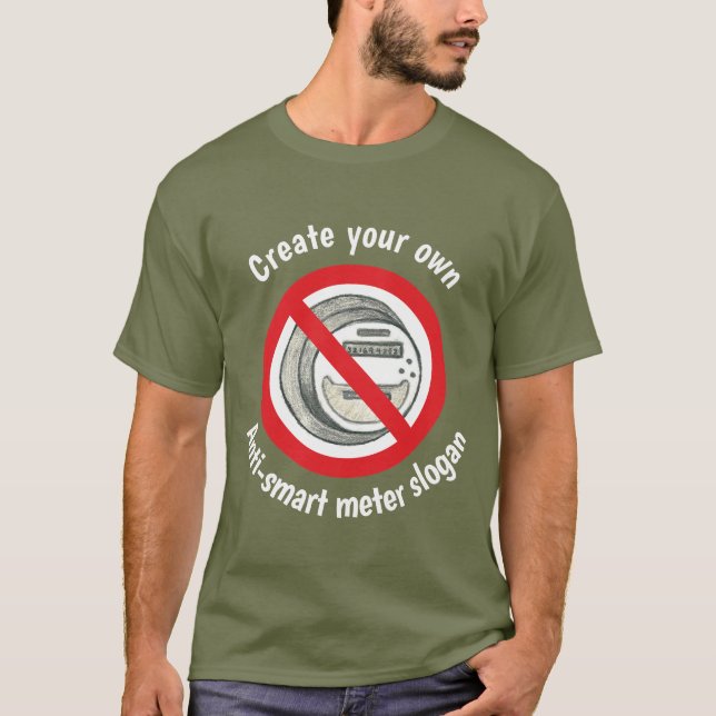 Create your own anti-smart metre T-shirt (Front)