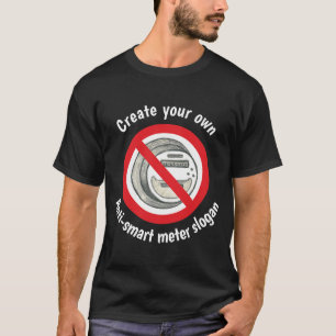 Create your own anti-smart metre T-shirt