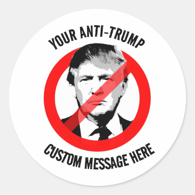 Create your own Anti-Trump Classic Round Sticker (Front)