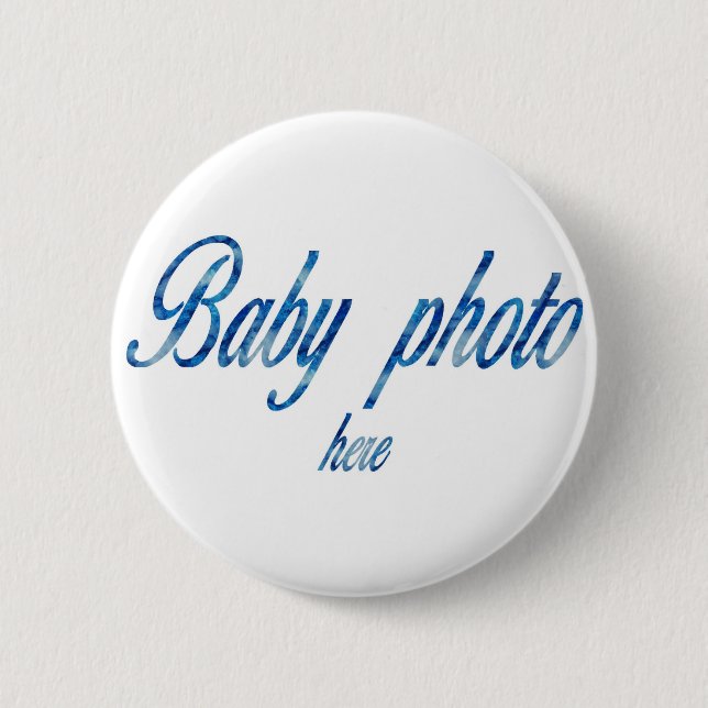 CREATE YOUR OWN BABY PHOTO 6 CM ROUND BADGE (Front)