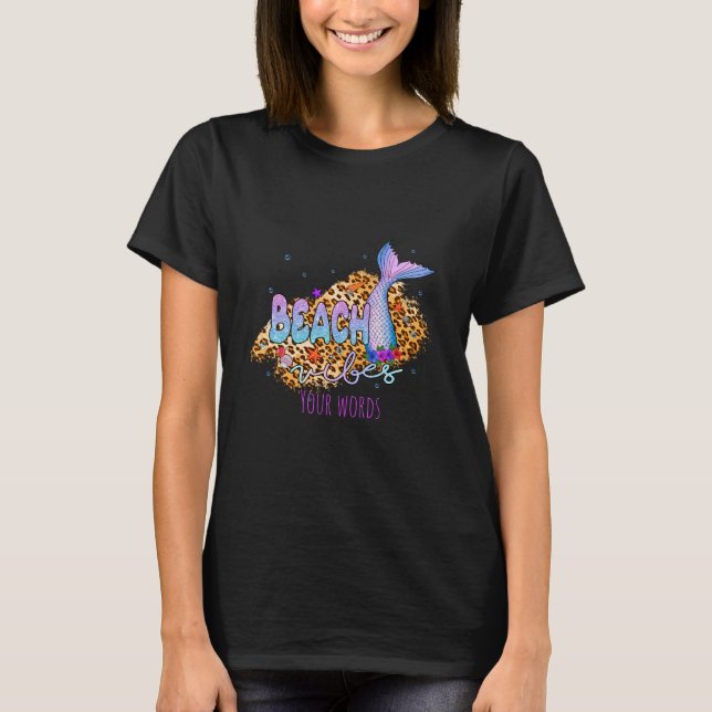 Create Your Own Beach Vibes Mermaid Tail T-Shirt (Front)