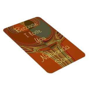 Create Your Own Because I Love You Nakupenda Sana Magnet