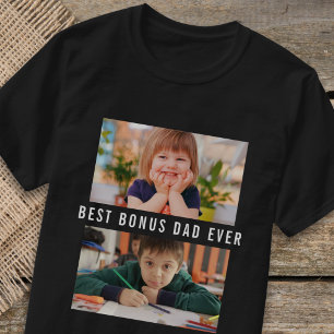 Create Your Own Best Bonus Dad Ever 2 Photo T-Shirt