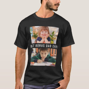 Create Your Own Best Bonus Dad Ever 2 Photo  T-Shirt