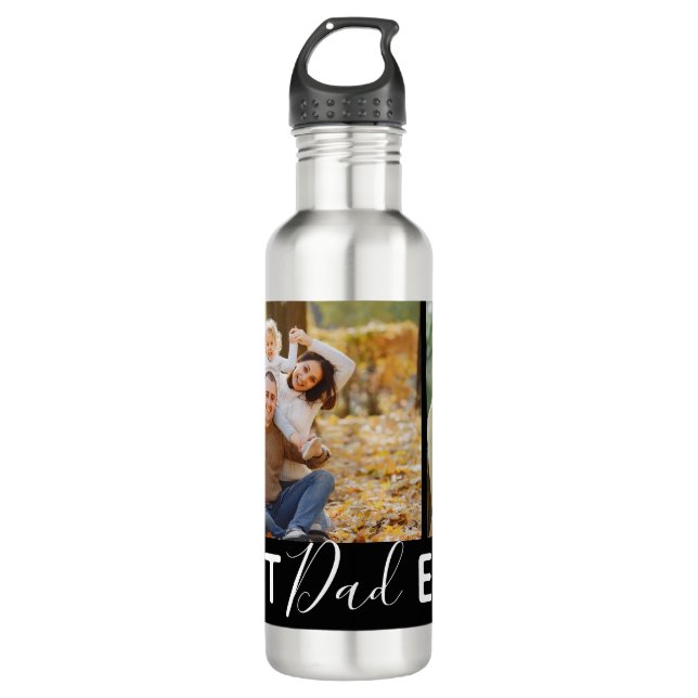 Create Your Own Best Dad Ever 2 Photo Collage 710 Ml Water Bottle (Front)