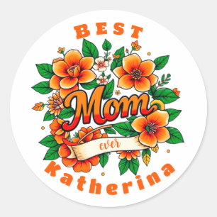 Create your own Best Mum Ever  Classic Round Sticker