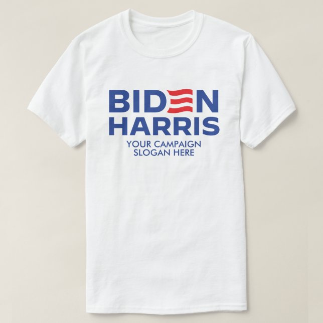 Create Your Own Biden Harris Campaign Slogan T-Shirt (Design Front)